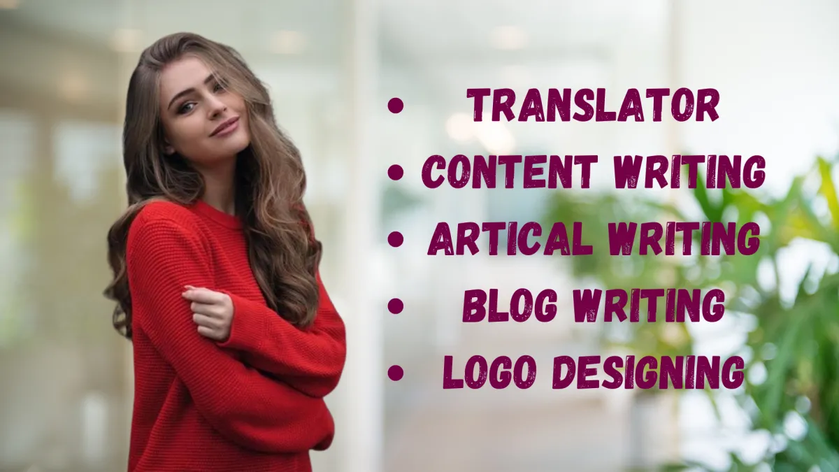 I will provide you services like translation, content writing, blog writing, and article writing.